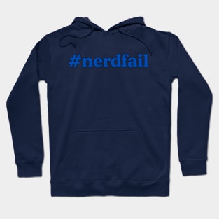 #nerdfail Hoodie